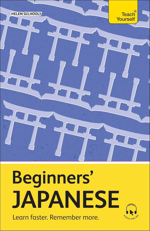 Beginners' Japanese: Learn faster. Remember more. (Teach Yourself Beginners’ Language Learning Series) Paperba