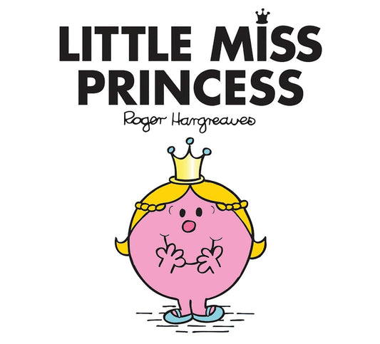 Little Miss Princess: The Brilliantly Funny Classic Children’s illustrated Series (Little Miss Classic Library) Paperba