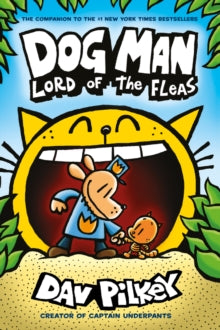 Dog Man: Lord of the Fleas: From the Creator of Captain Underpants (Dog Man #5): Lord of the Fleas PB Paperback