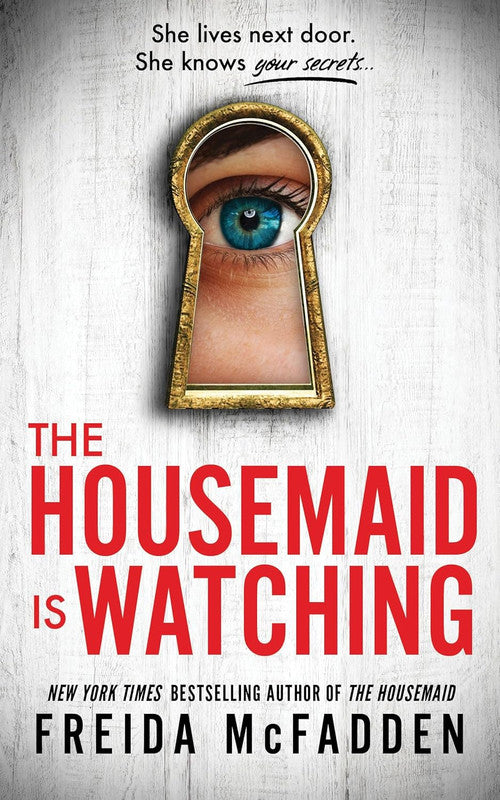 The Housemaid Is Watching: An Instant Sunday Times Bestseller (The housemaid series, 3) Paperback