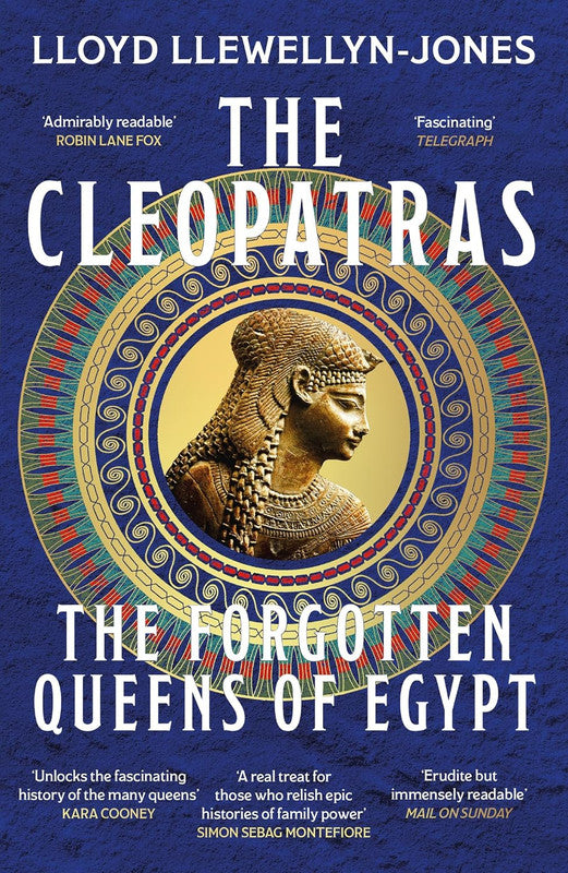 The Cleopatras: Discover the powerful story of the seven queens of Ancient Egypt! Paperback