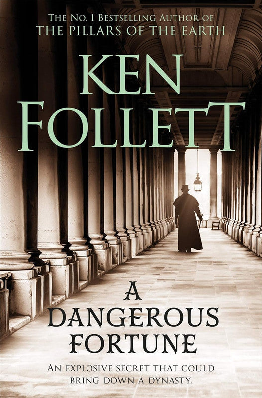 A Dangerous Fortune: A Page-turning, Epic Novel from the Bestselling Author of The Kingsbridge Series Paperback