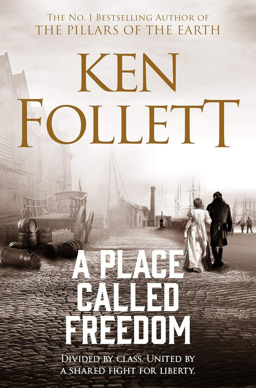 A Place Called Freedom: A Vast, Thrilling Work of Historical Fiction From the Author of The Pillars of the Earth Paperbac