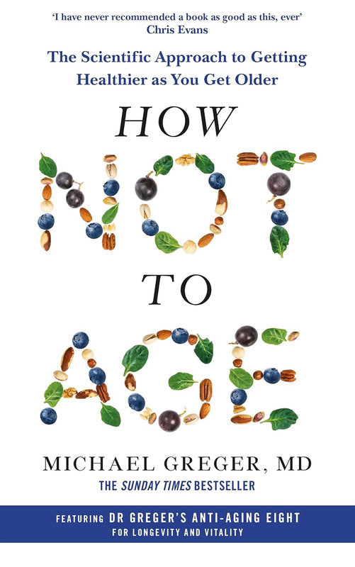 How Not to Age: The Scientific Approach to Getting Healthier as You Get Older Paperback