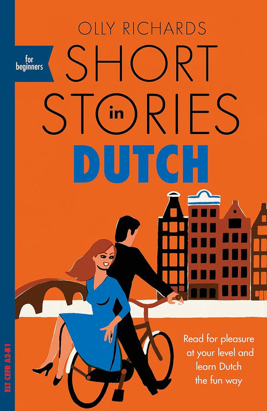 Short Stories in Dutch for Beginners: Read for pleasure at your level, expand your vocabulary and learn Dutch the fun way! (Readers) Paperback