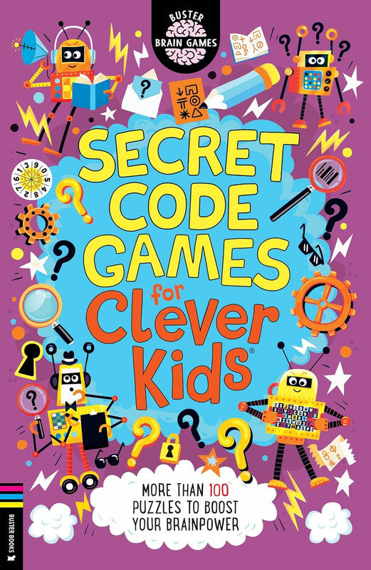 Secret Code Games for Clever Kids®: More than 100 secret agent and spy puzzles to boost your brainpower Paperbac