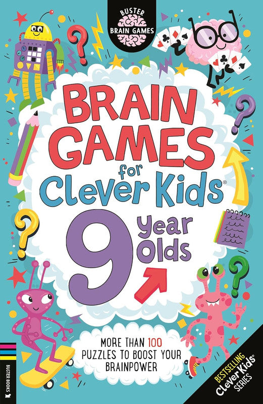 Brain Games for Clever Kids 9 Year Olds: More than 100 puzzles to boost your brainpower (Buster Brain Games)
