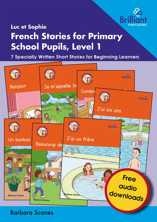 Luc et Sophie French Stories for Primary School Pupils, Level 1: 7 Specially Written Short Stories for Beginning Learners Paperback