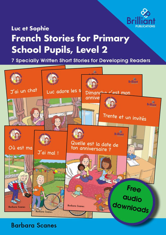 Luc et Sophie French Stories for Primary School Pupils, Level 2: 7 Specially Written Short Stories for Developing Readers Paperback