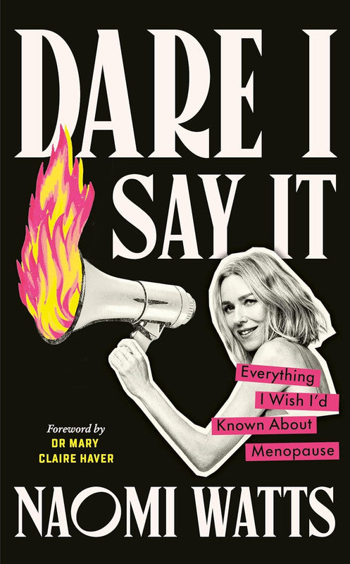 Dare I Say It: Everything I Wish I���d Known about Menopause
Naom