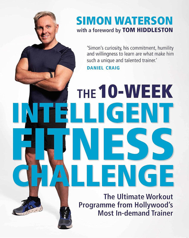 The 10-Week Intelligent Fitness Challenge (with a foreword by Tom Hiddleston): The Ultimate Workout Programme from Hollywood��������ï¿