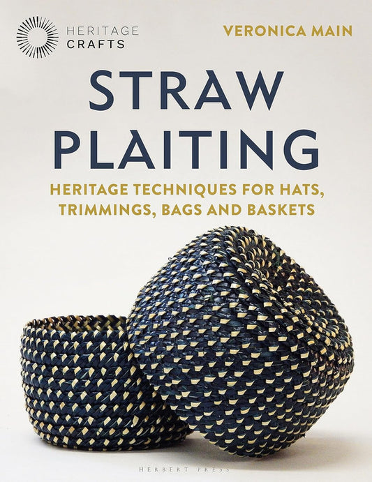 Straw Plaiting: Heritage Techniques for Hats, Trimmings, Bags, and Baskets Hardcover