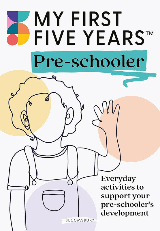 My First Five Years Pre-schooler
Everyday activities to support your childâ€™s developme