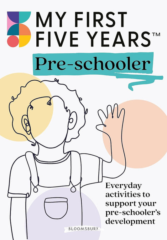 My First Five Years Pre-schooler
Everyday activities to support your childâ€™s developme