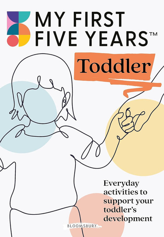 My First Five Years Toddler
Everyday activities to support your toddler's development