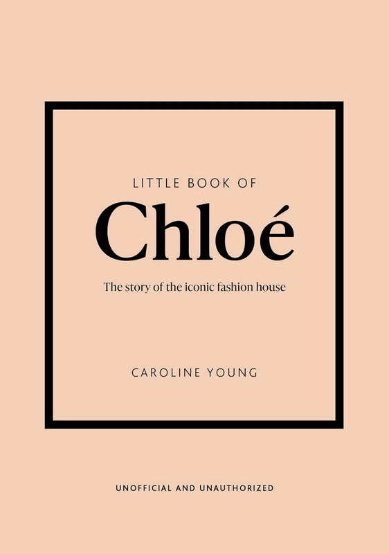 Little Book of Chloé: The story of the iconic brand: 25 (Little Books of Fashion) Hardcove
