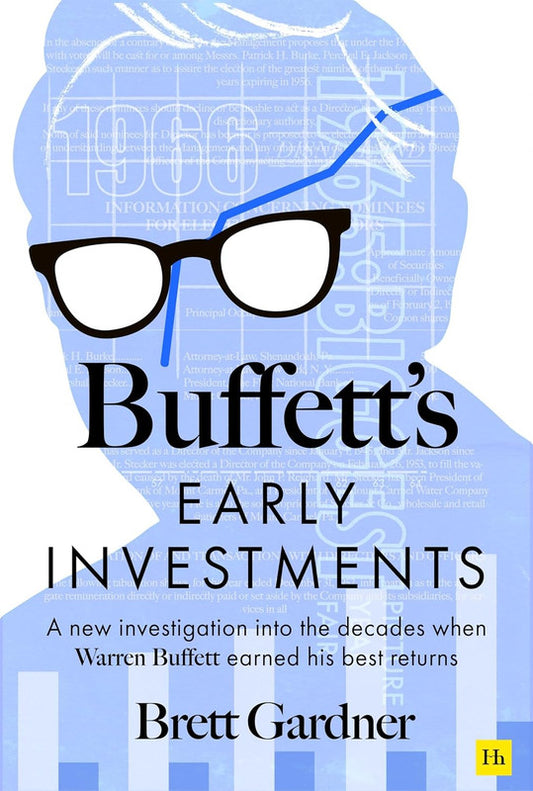 Buffett's Early Investments: A new investigation into the decades when Warren Buffett earned his best returns Hardcover
