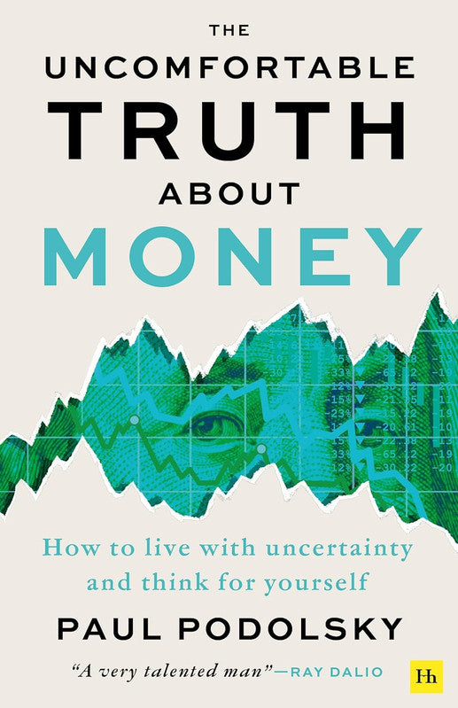 The Uncomfortable Truth About Money: How to live with uncertainty and think for yourself Paperback