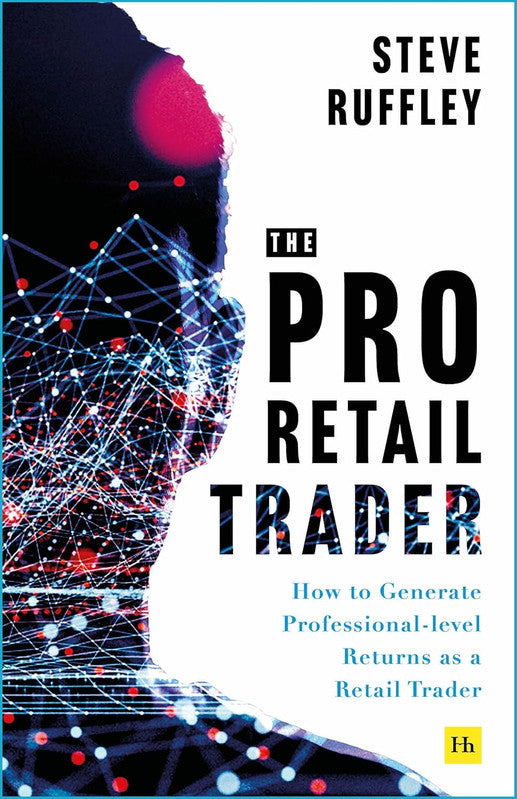 The Pro Retail Trader: How to Generate Professional-level Returns as a Retail Trader Paperback