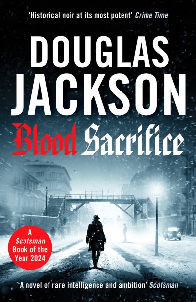 Blood Sacrifice: The gritty, gripping World War 2 historical crime thriller (The Warsaw Quartet, 2)