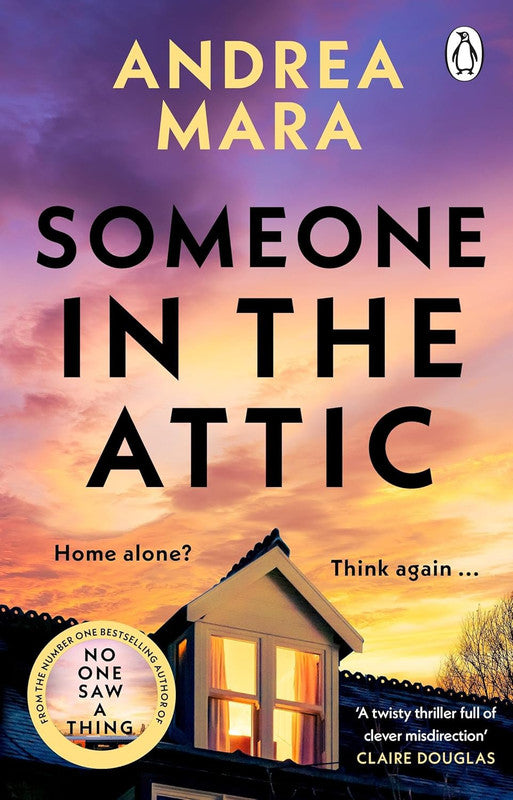 Someone in the Attic: The gripping new psychological thriller from the Sunday Times bestselling author of No One Saw a Thing Paperback
