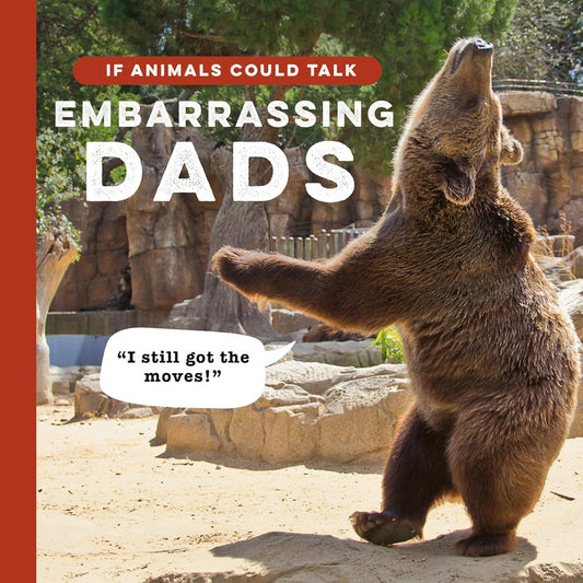 If Animals Could Talk: Embarrassing Dads