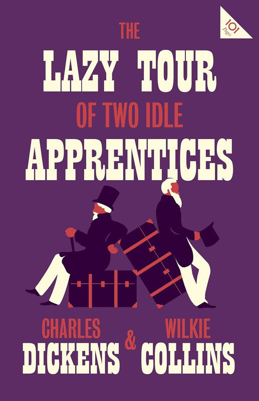 The Lazy Tour of Two Idle Apprentices (Alma Classics 101 Pages): Annotated Edition (Alma Classics 101 Pages)