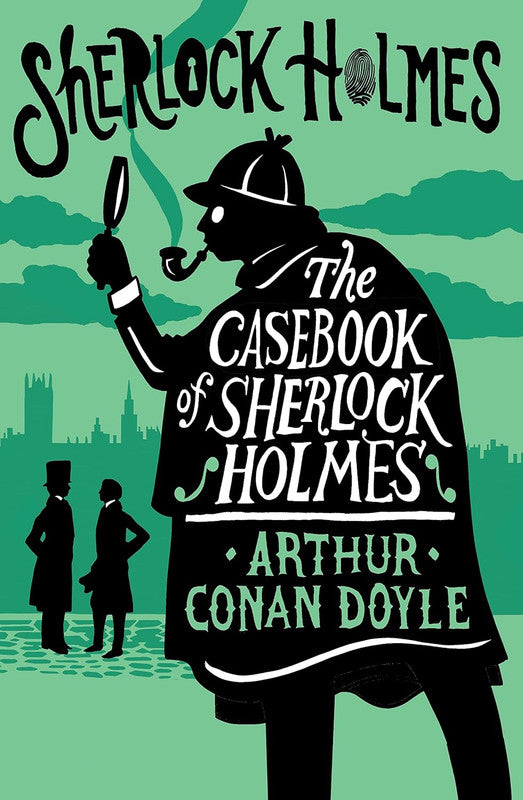 The Casebook of Sherlock Holmes (Alma Classics) Annotated Edition