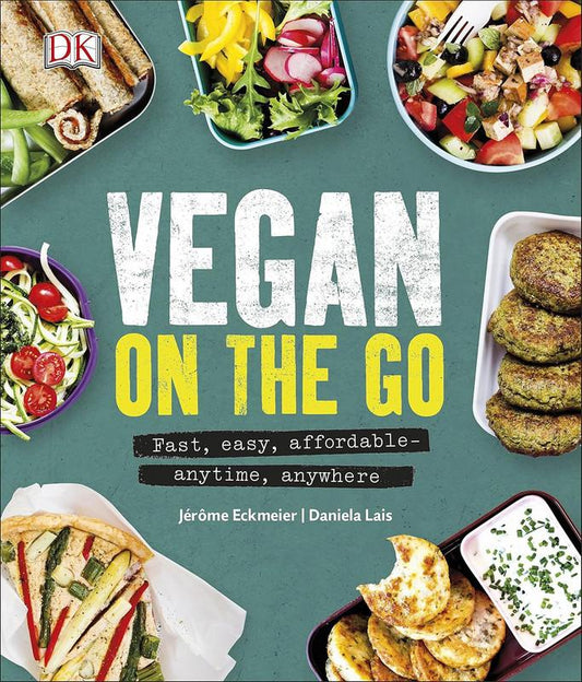 Vegan on the Go: Fast, Easy, Affordable-Anytime, Anywhere